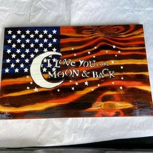 Wood burned To the Moon & Back.......